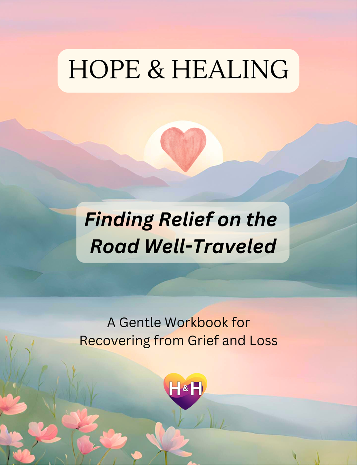 Cover: Hope & Healing: Finding Relief on the Road Well-Traveled